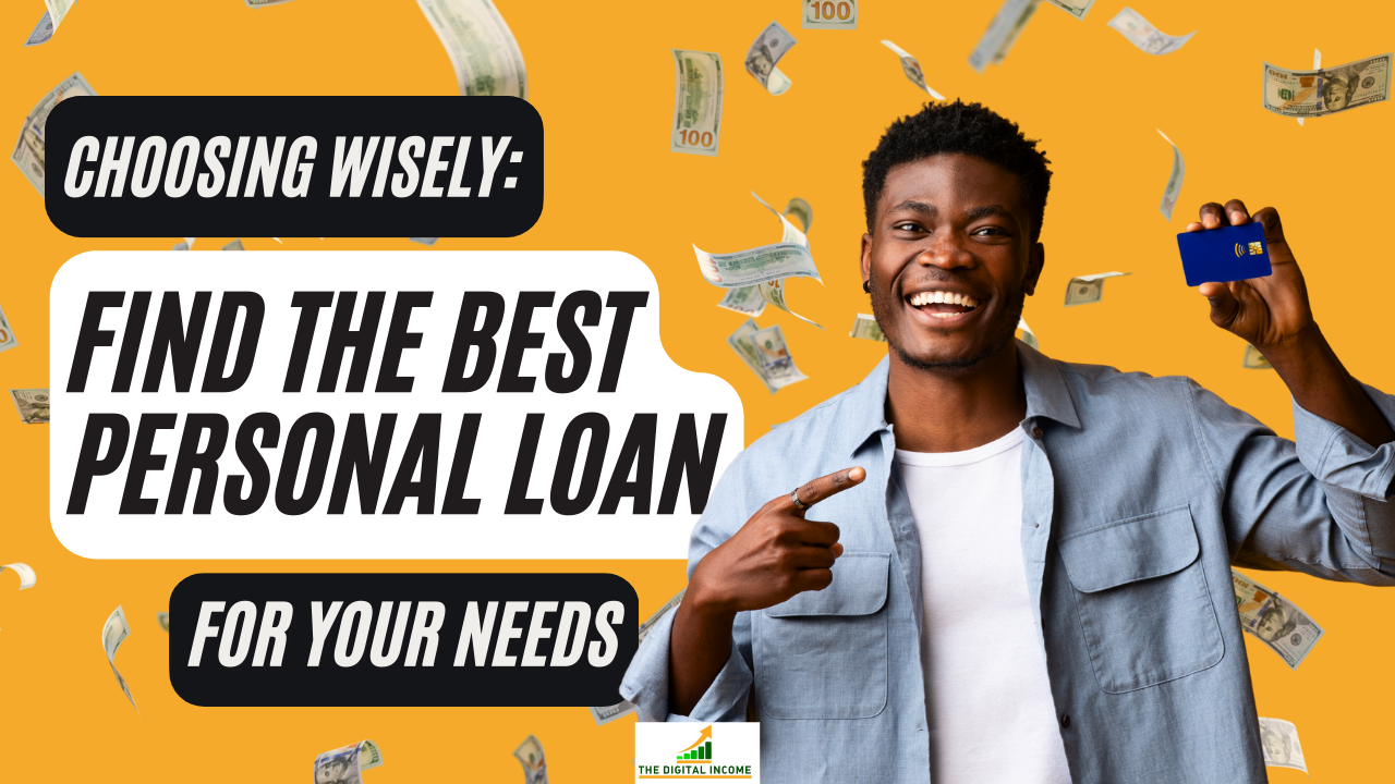 Choosing Wisely: Find the Best Personal Loan for Your Needs