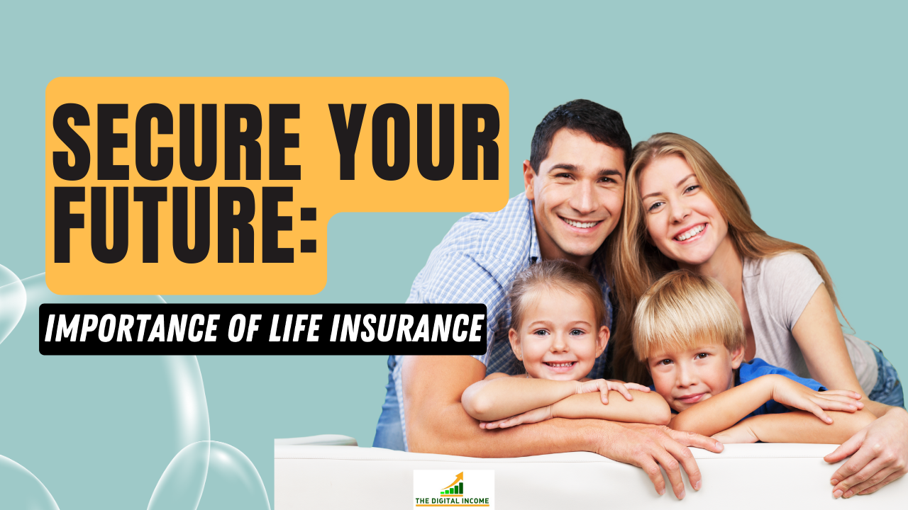 Secure Your Future: Importance of Life Insurance