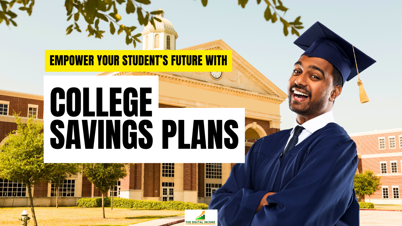 Empower Your Student’s Future with College Savings Plans