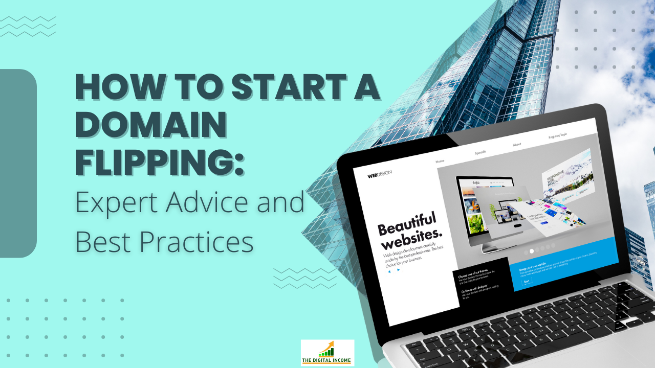 How to Start a Domain Flipping : Expert Advice and Best Practices