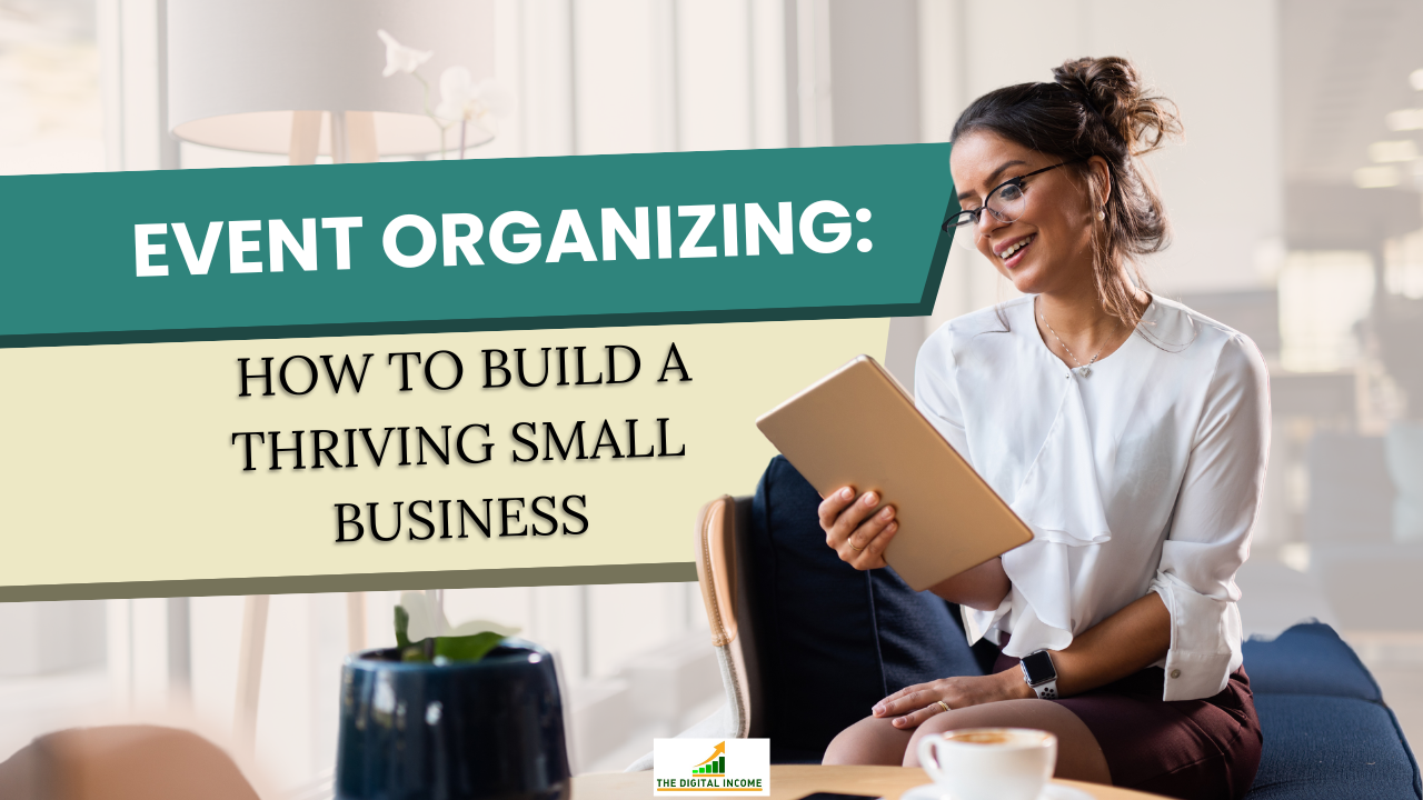 Event Organizing: How to Build a Thriving Small Business