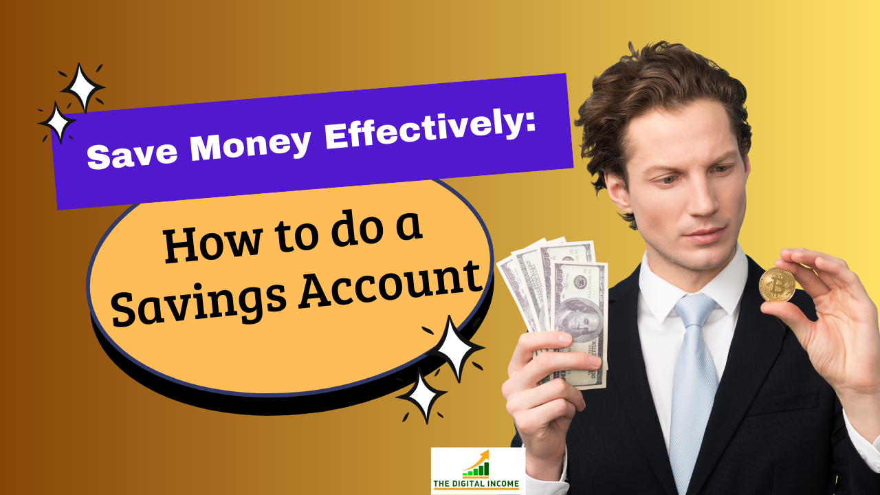 Save Money Effectively: How to do a Savings Account