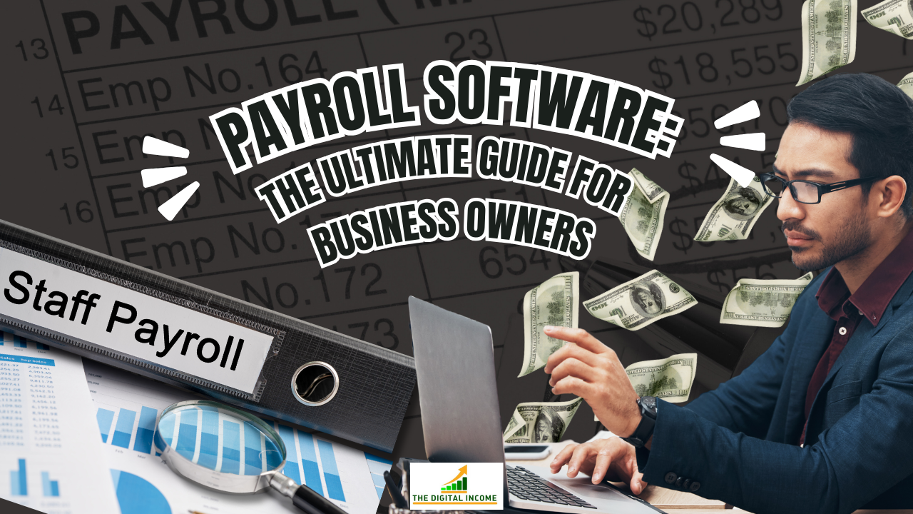 Payroll Software: The Ultimate Guide for Small Business Owners